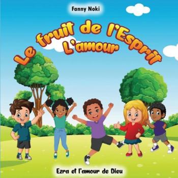Paperback Le fruit de l'Esprit L'AMOUR: Ezra et l'amour de Dieu [French] Book