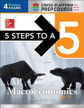 Paperback 5 Steps to a 5: AP Macroeconomics 2017 Cross-Platform Prep Course Book