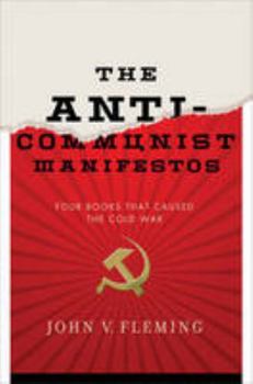 Hardcover The Anti-Communist Manifestos: Four Books That Shaped the Cold War Book