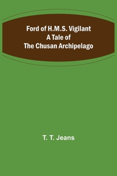 Paperback Ford of H.M.S. Vigilant A Tale of the Chusan Archipelago Book