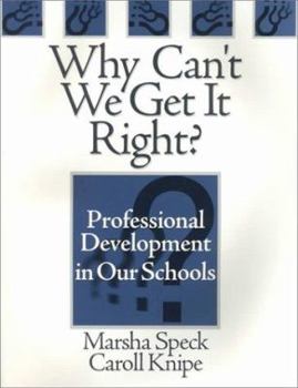 Paperback Why Can&#8242;t We Get It Right?: Professional Development in Our Schools Book