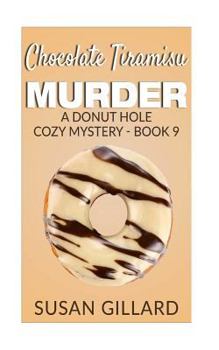 Chocolate Tiramisu Murder - Book #9 of the Donut Hole Mystery