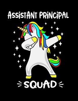 Paperback Assistant Principal Squad: Dabbing Unicorn Notebook For Assistant Principals 8.5 x11 Softcover Notebook 100 Pages Book