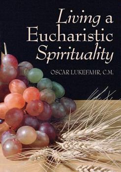 Paperback Living a Eucharistic Spirituality Book