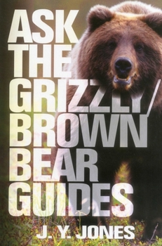 Hardcover Ask the Grizzly/Brown Bear Guides Book