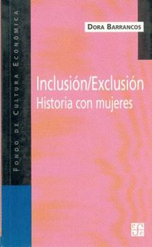 Paperback Inclusión/Exclusión. Historia con mujeres (Spanish Edition) [Spanish] Book