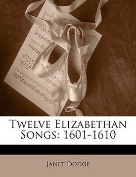 Paperback Twelve Elizabethan Songs: 1601-1610 [Dutch] Book