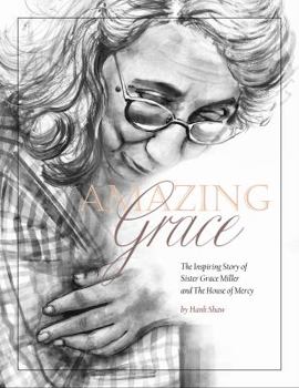 Paperback Amazing Grace: The Inspiring Story of Sister Grace Miller and The House of Mercy Book