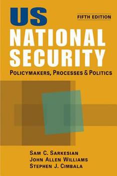 Hardcover Us National Security: Policymakers, Processes, and Politics Book