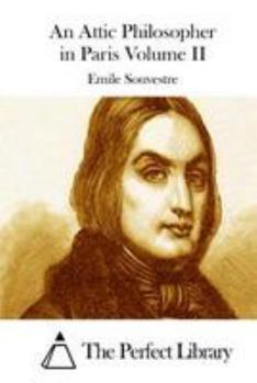 Paperback An Attic Philosopher in Paris Volume II Book