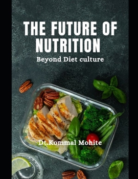 Paperback The Future of Nutrition: Beyond Diet culture Book