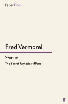 Paperback Starlust: The Secret Fantasies of Fans Book