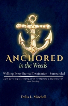 Paperback Anchored in the Weeds: Walking Every Eternal Destination-Surrounded Book
