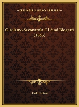 Girolamo Savonarola E I Suoi Biografi (1865)