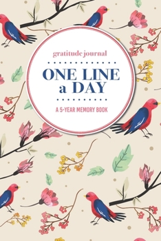 Paperback Gratitude Journal - One Line a Day - A 5-Year Memory Book: 5-Year Gratitude Journal - 5-Year Diary - Floral Notebook for Keepsake Memories and Journal Book