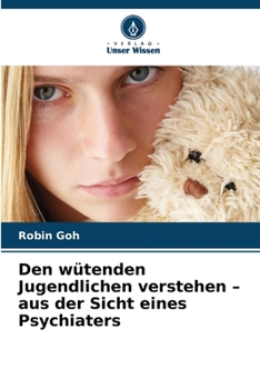 Paperback Den wütenden Jugendlichen verstehen - aus der Sicht eines Psychiaters [German] Book