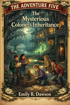 The Adventure Five - The Mysterious Colonel's Inheritance