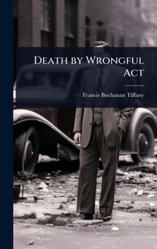 Hardcover Death by Wrongful Act Book