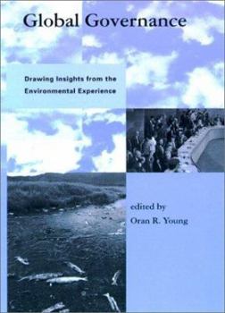 Global Governance: Drawing Insights from the Environmental Experience (Global Environmental Accord: Strategies for Sustainability and Institutional Innovation) - Book  of the Global Environmental Accord: Strategies for Sustainability and Institutional Innovation