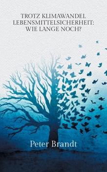 Paperback Trotz Klimawandel Lebensmittelsicherheit: Wie lange noch? [German] Book