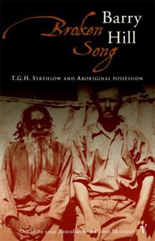 Paperback Broken Song: T.G.H. Strehlow and Aboriginal Possession Book