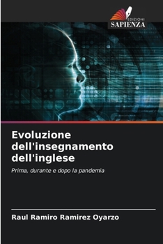 Evoluzione dell'insegnamento dell'inglese: Prima, durante e dopo la pandemia (Italian Edition)