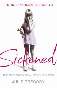 Paperback Sickened : The True Story of a Lost Childhood Book