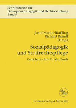 Paperback Sozialpädagogik Und Strafrechtspflege: Gedächtnisschrift Für Max Busch [German] Book