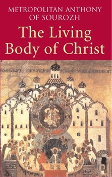 Paperback Living Body of Christ: What We Mean When We Speak of 'Church' Book