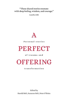 Paperback A Perfect Offering: Personal Stories of Trauma and Transformation Book