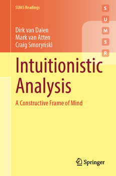 Paperback Intuitionistic Analysis: A Constructive Frame of Mind Book
