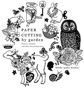 Paperback Paper Cutting by Garden: Flowers, Animals and Other Decorating Ideas Book