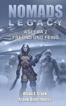 Paperback Nomads Legacy Aseera 2: Freund und Feind [German] Book