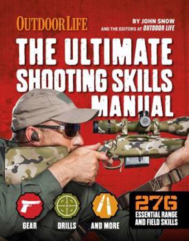 Paperback The Ultimate Shooting Skills Manual: 212 Essential Range and Field Skills Book