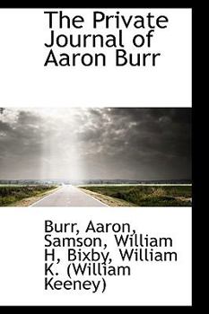 Hardcover The Private Journal of Aaron Burr Book