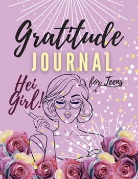 Paperback Hei Girl! Gratitude Journal for Teens: Positive Affirmations Journal Daily diary with prompts Mindfulness And Feelings Daily Log Book - 5 minute Grati Book