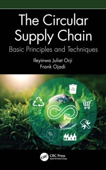 Paperback The Circular Supply Chain: Basic Principles and Techniques Book
