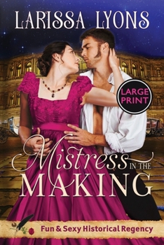 Paperback Mistress in the Making - Large Print: Fun and Steamy Regency Romance [Large Print] Book