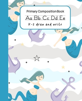 Mermaid Primary Composition Book K-2 Draw And Write: Early Childhood Handwriting Practice Paper Dashed Midline With Picture Frame Story Space At Top