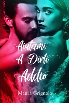 Paperback Aiutami A Dirti Addio [Italian] Book