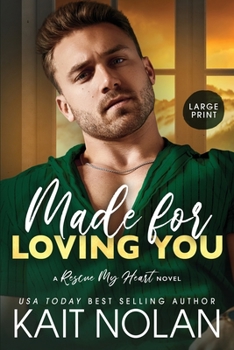 Made For Loving You - Book #3 of the Rescue My Heart