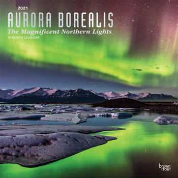 Calendar Aurora Borealis the Magnificent Northern Lights 2021 Square Foil Book