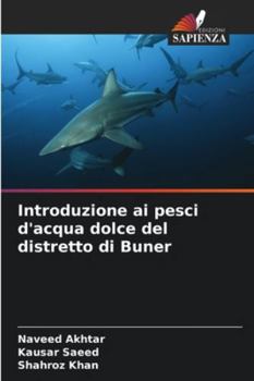 Paperback Introduzione ai pesci d'acqua dolce del distretto di Buner [Italian] Book