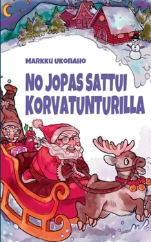 Paperback No jopas sattui Korvatunturilla [Finnish] Book