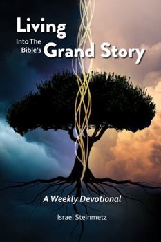 Paperback Living Into The Bible’s Grand Story: A Weekly Devotional Book