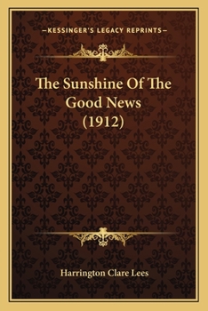 Paperback The Sunshine Of The Good News (1912) Book