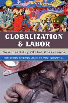 Paperback Globalization and Labor: Democratizing Global Governance Book