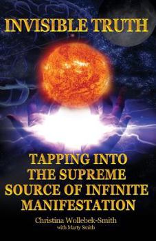Paperback Invisible Truth: The Supreme Source of Infinite Manifestation Book