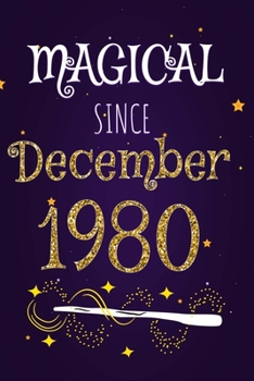 Magical Since December 1980: 120 blank pages of high quality white paper, 6" x 9" cute premium matte cover