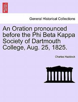 An Oration pronounced before the Phi Beta Kappa Society of Dartmouth College, Aug. 25, 1825.